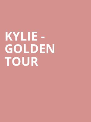 Kylie - Golden Tour at O2 Arena